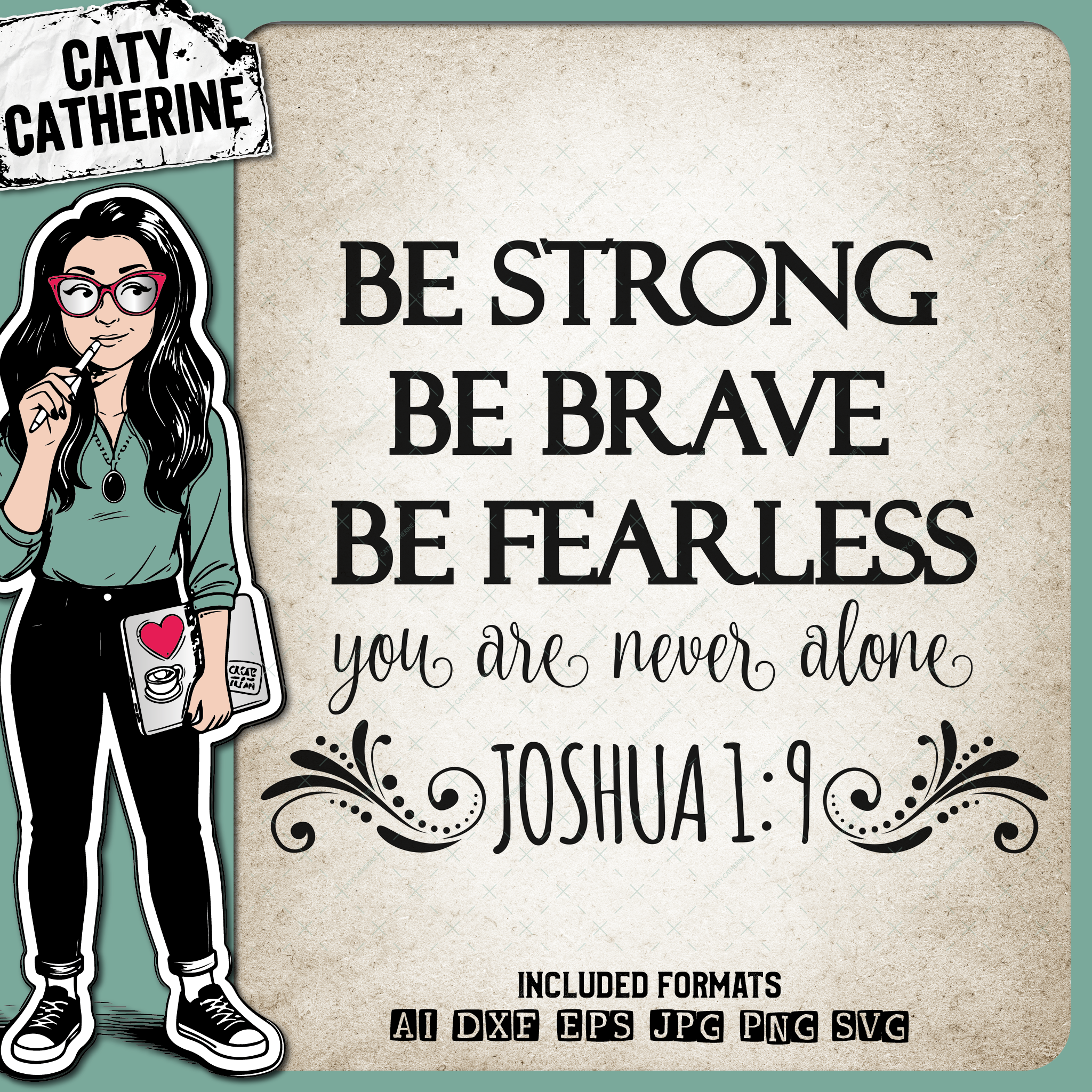 Be Strong Be Brave Be Fearless You Are Never Alone Joshua 1:9 – Quotes & Sayings SVG Design by Caty Catherine