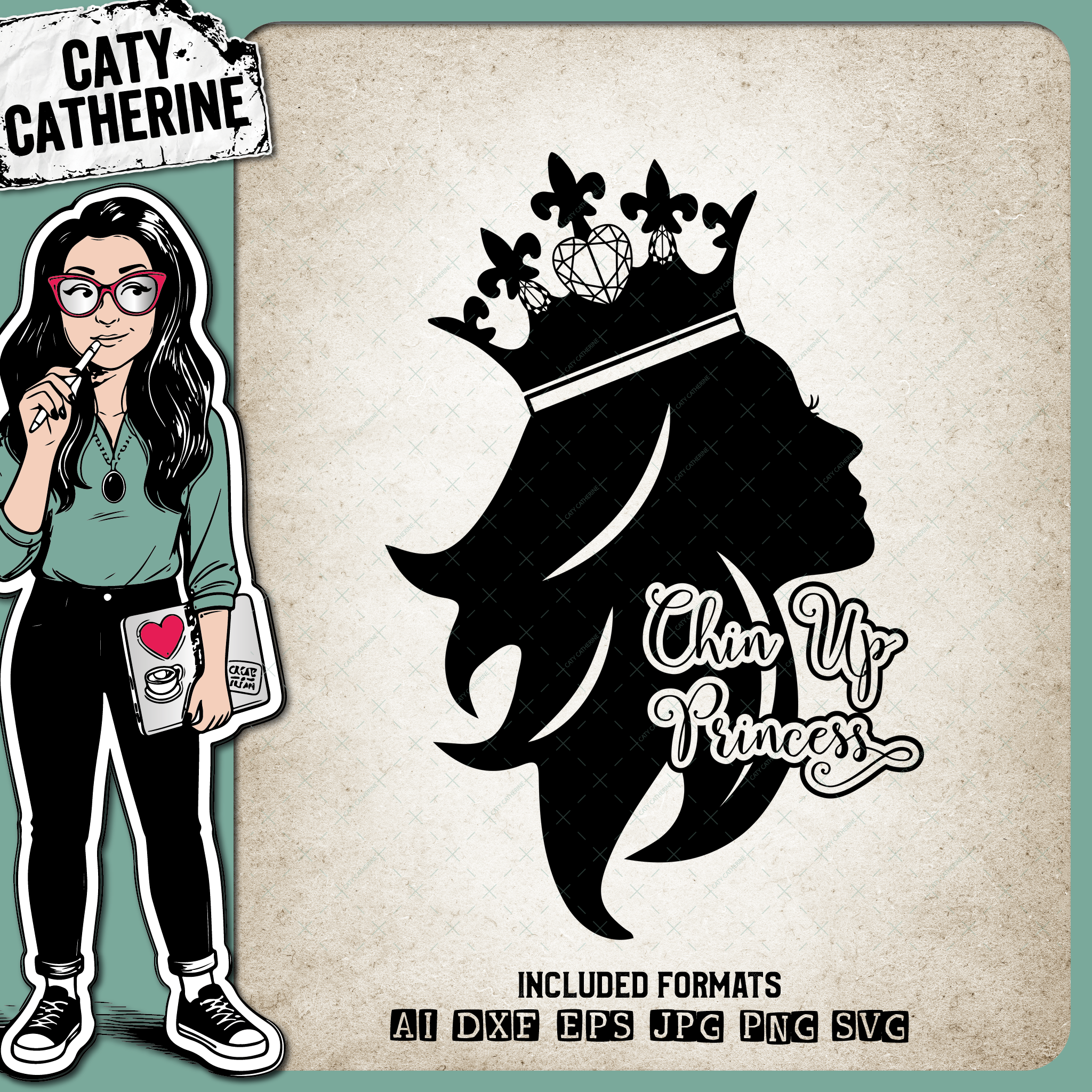 Chin Up Princess – Quotes & Sayings SVG Design by Caty Catherine
