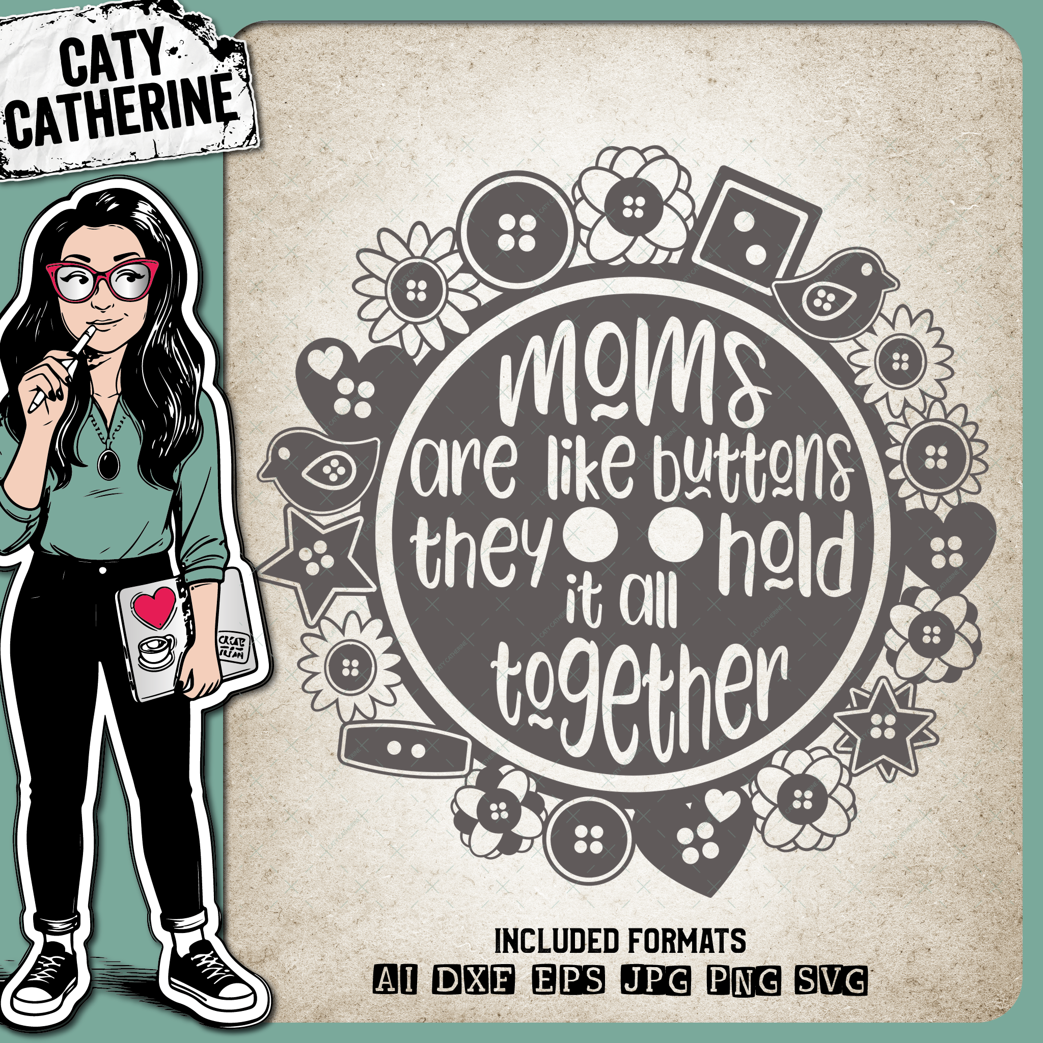 Moms Are Like Buttons They Hold It All Together – Family SVG Design by Caty Catherine