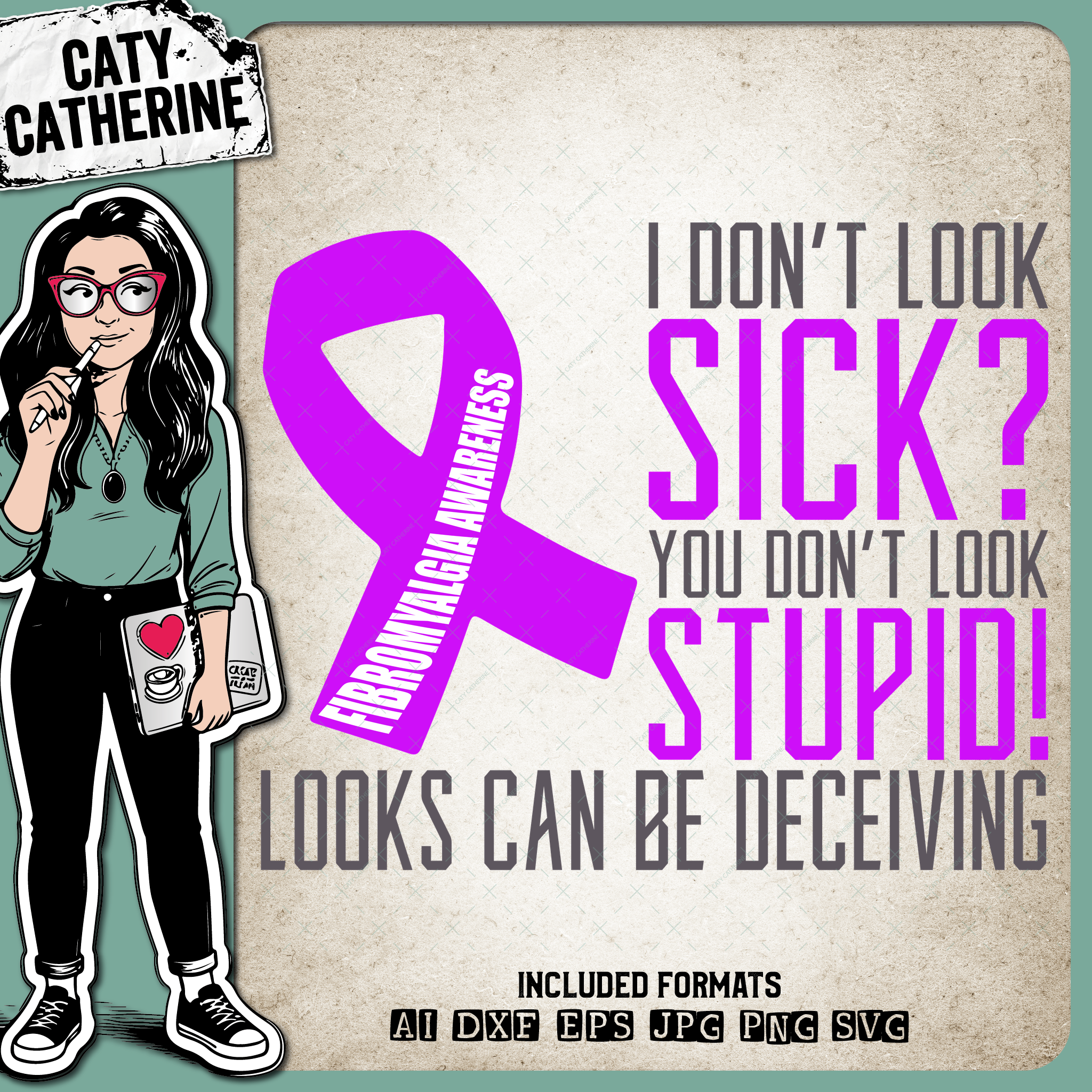 Fibromyalgia Awareness I Don't Look Sick? – Health SVG Design by Caty Catherine