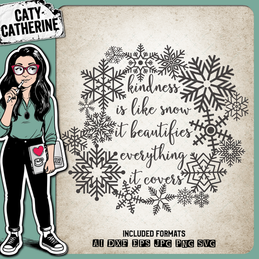 Kindness Is Like Snow It Beautifies Everything It Covers – Quotes & Sayings SVG Design by Caty Catherine