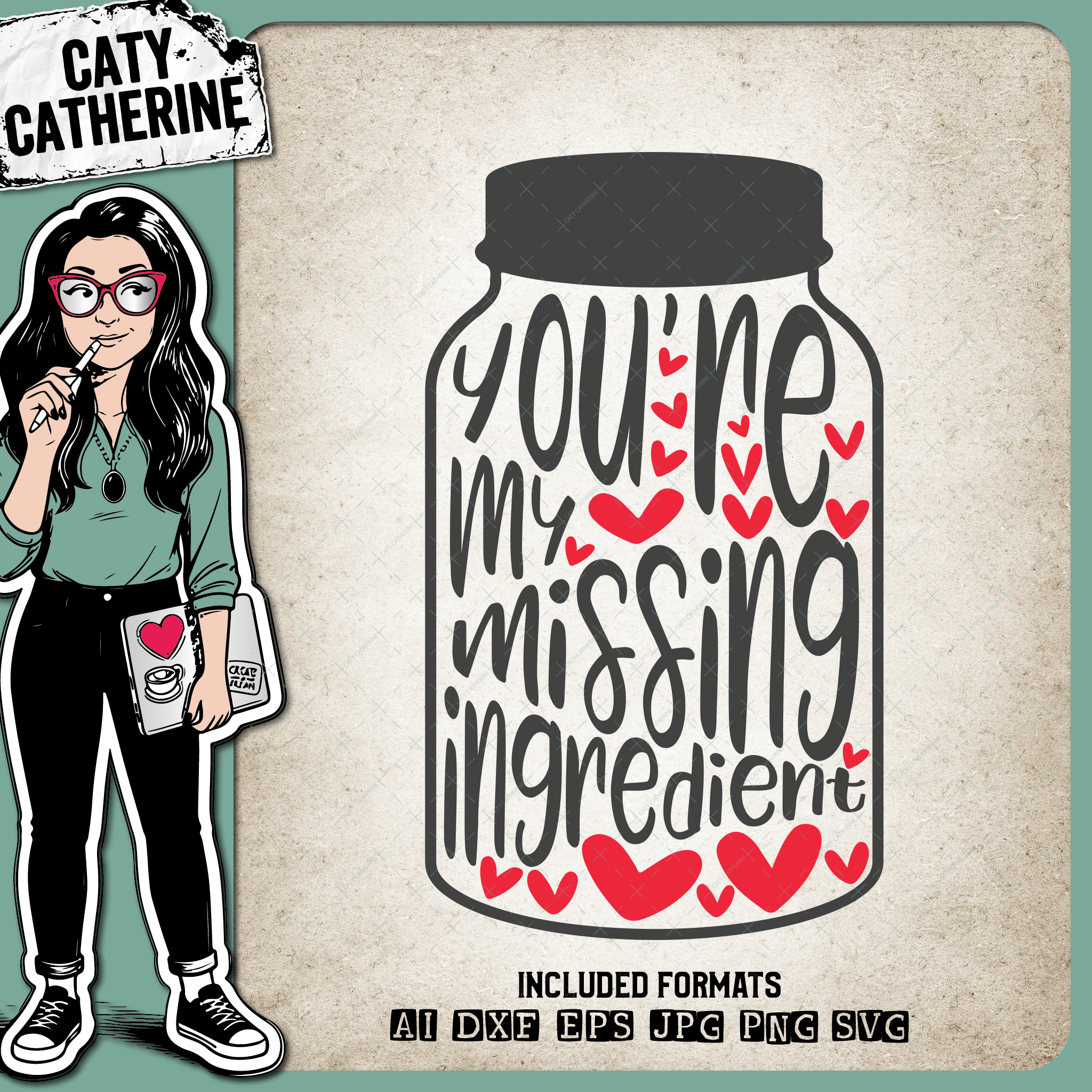 You're My Missing Ingredient Mason Jar – Love SVG Design by Caty Catherine