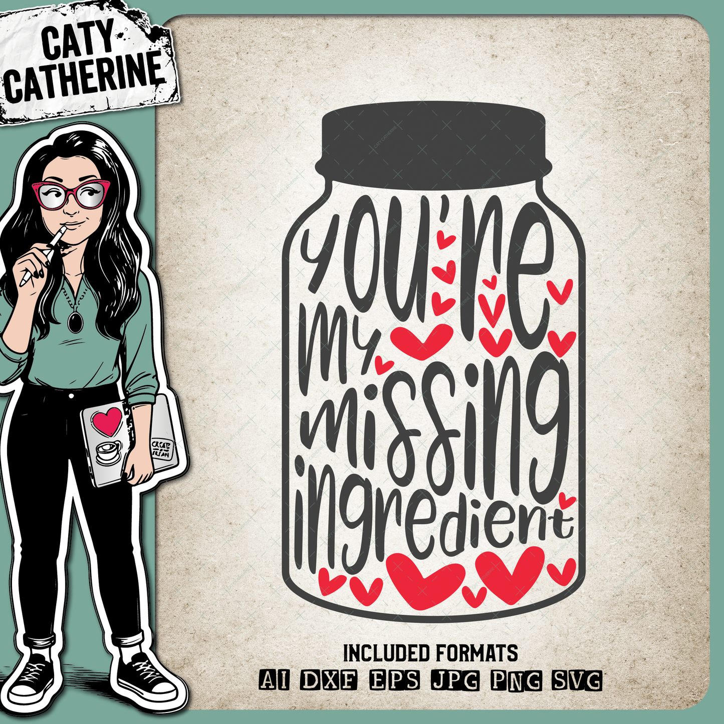 You're My Missing Ingredient Mason Jar – Love SVG Design by Caty Catherine