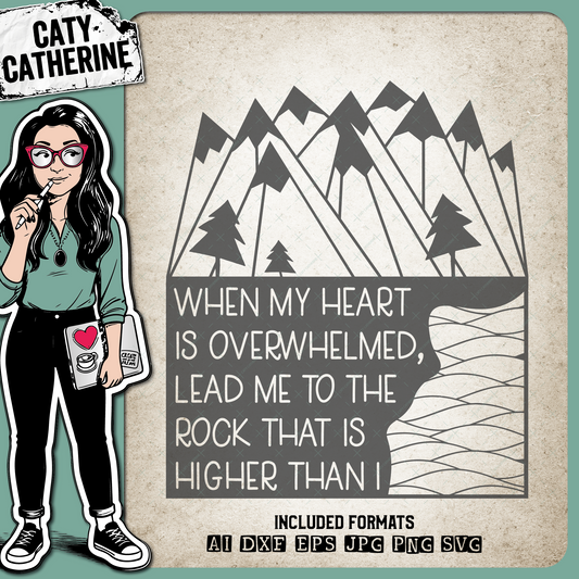 PSALM 61:2 When My Heart Is Overwhelmed Lead Me To The Rock That Is Higher Than I – Quotes & Sayings SVG Design by Caty Catherine