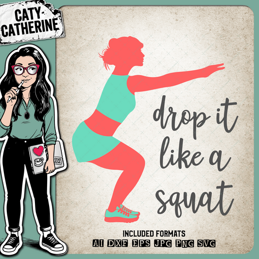Drop It Like A Squat Workout Fitness Gym Tee Design – Quotes & Sayings SVG Design by Caty Catherine