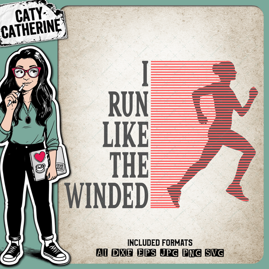 I Run Like The Winded – Quotes & Sayings SVG Design by Caty Catherine