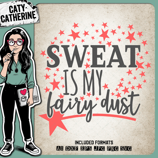 Sweat Is My Fairy Dust Workout Fitness Gym Funny Tee Design – Sport SVG Design by Caty Catherine