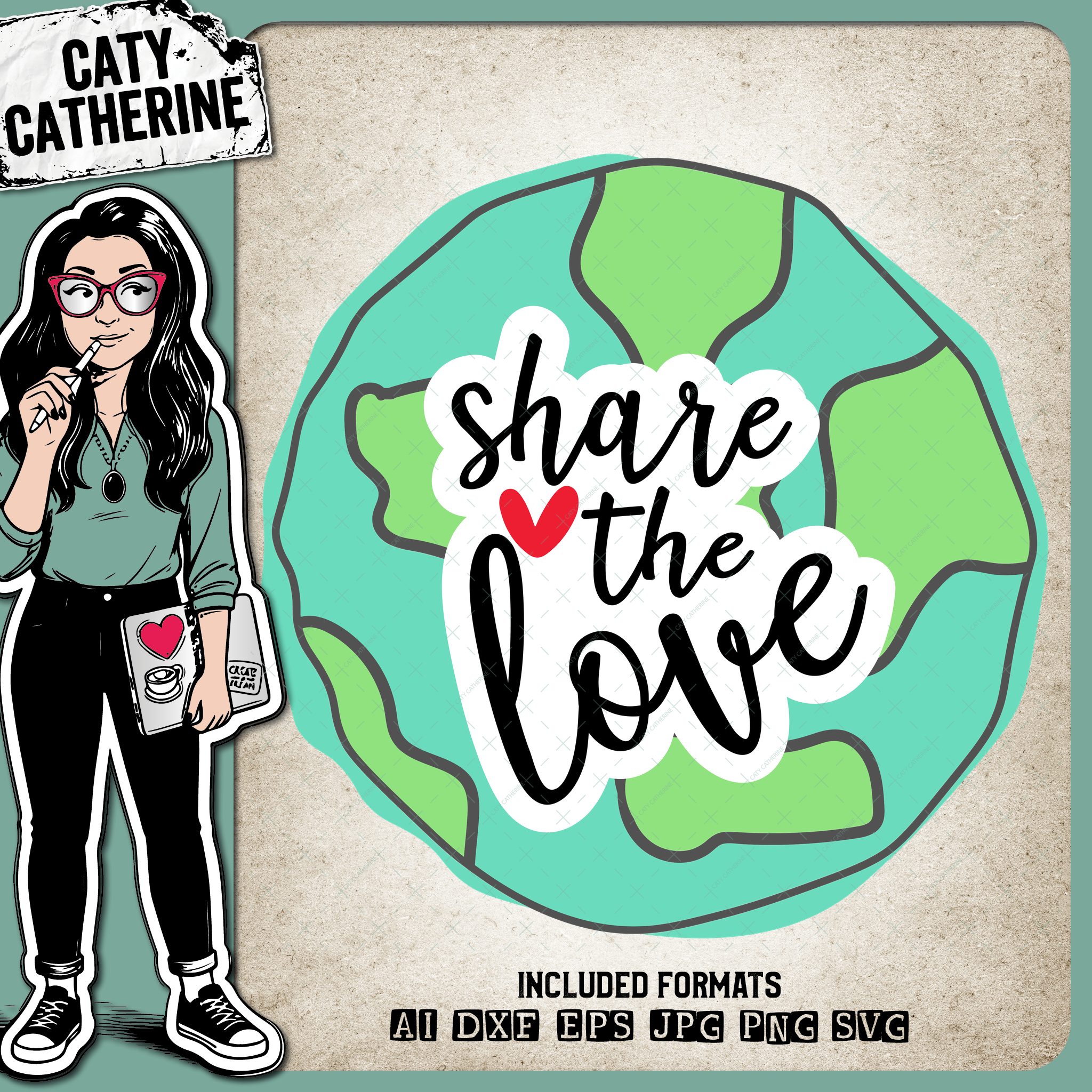 Share The Love Globe – Quotes & Sayings SVG Design by Caty Catherine
