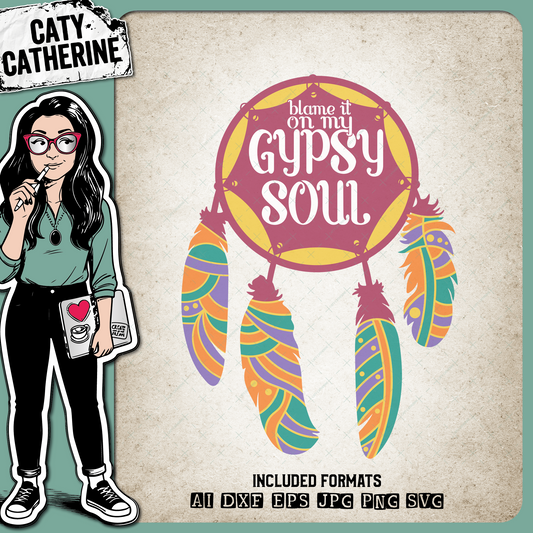 Blame It On My Gypsy Soul Dream Catchers Feathers – Quotes & Sayings SVG Design by Caty Catherine