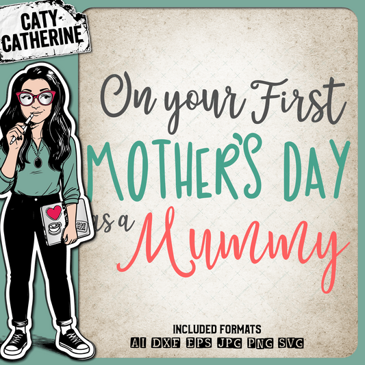 On Your First Mother's Day Mummy – Babies & Kids SVG Design by Caty Catherine