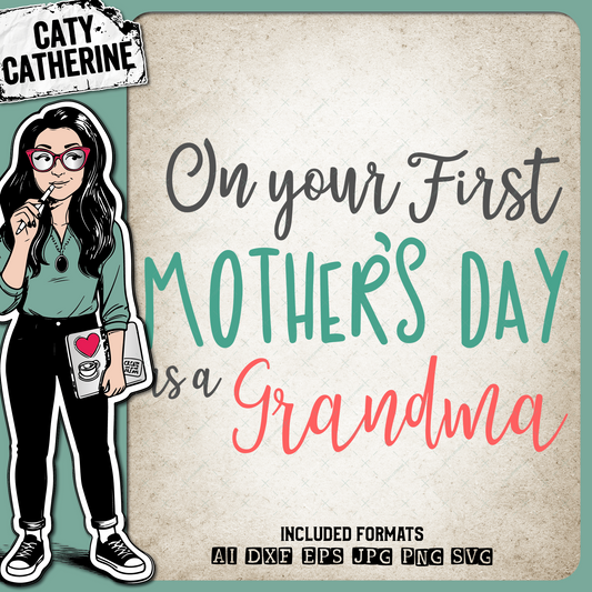 On Your First Mother's Day Grandma – Babies & Kids SVG Design by Caty Catherine