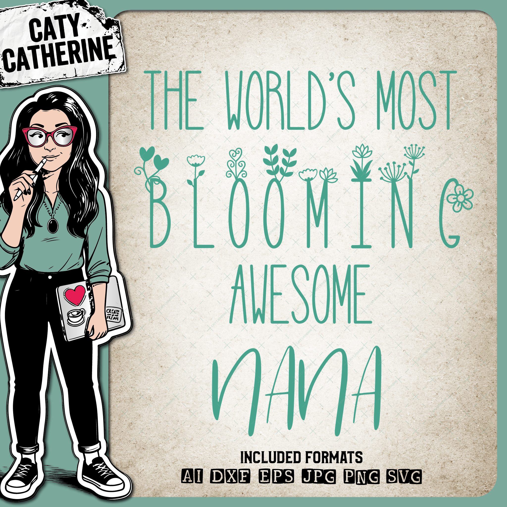 The World's Most Blooming Awesome Nana Mothers Day – Mother’s Day SVG Design by Caty Catherine