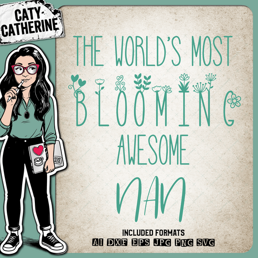 The World's Most Blooming Awesome Nan Mothers Day – Mother’s Day SVG Design by Caty Catherine