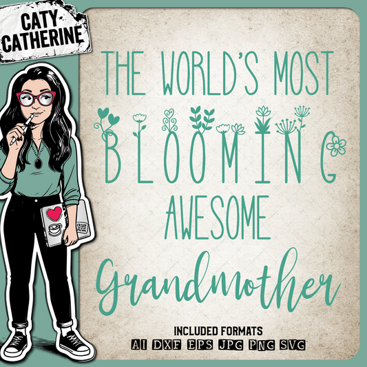 The World's Most Blooming Awesome Grandmother – Mother’s Day SVG Design by Caty Catherine