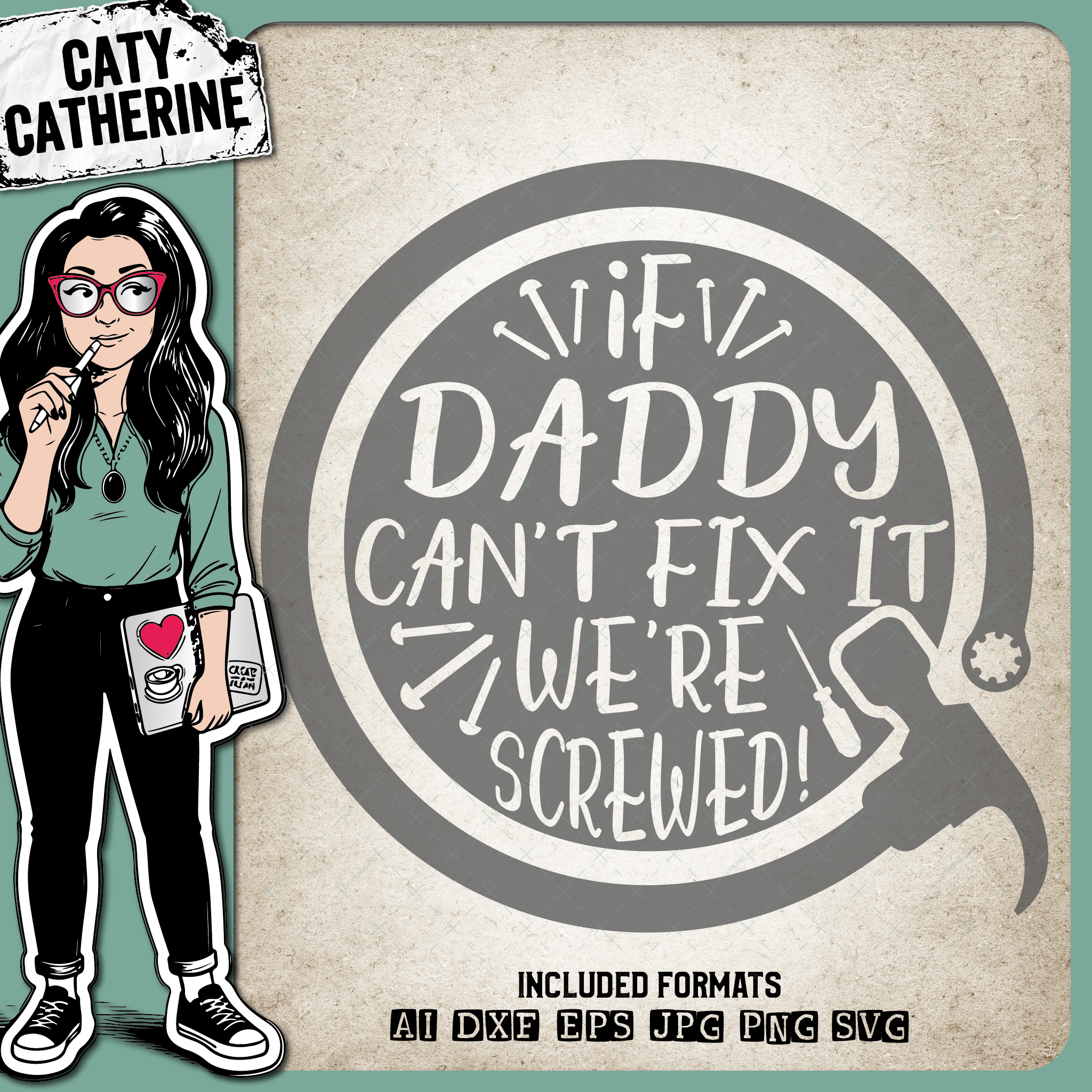 If Daddy Can't Fix It We're Screwed Father's Day – Father’s Day SVG Design by Caty Catherine