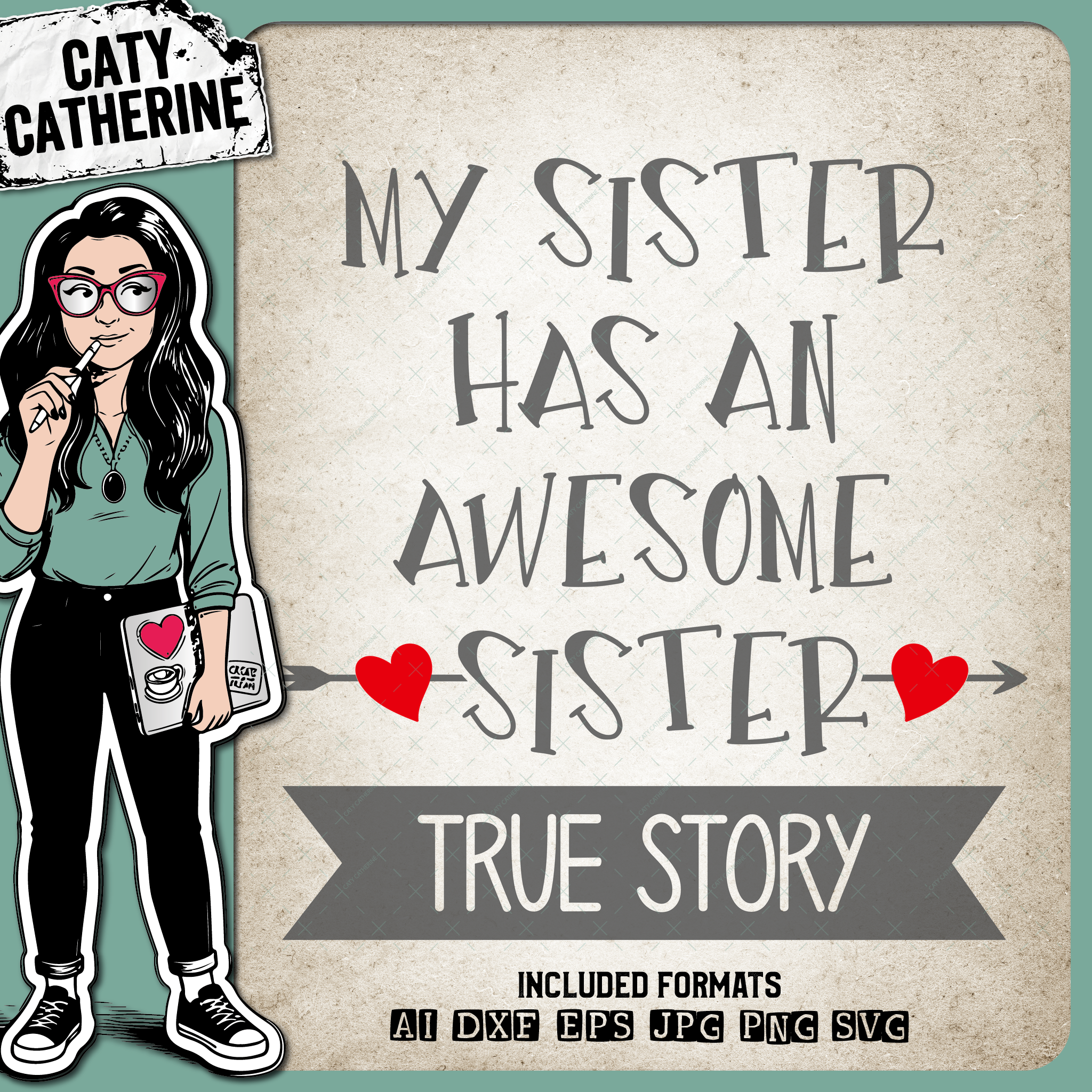 My Sister Has An Awesome Sister True Story – Family SVG Design by Caty Catherine