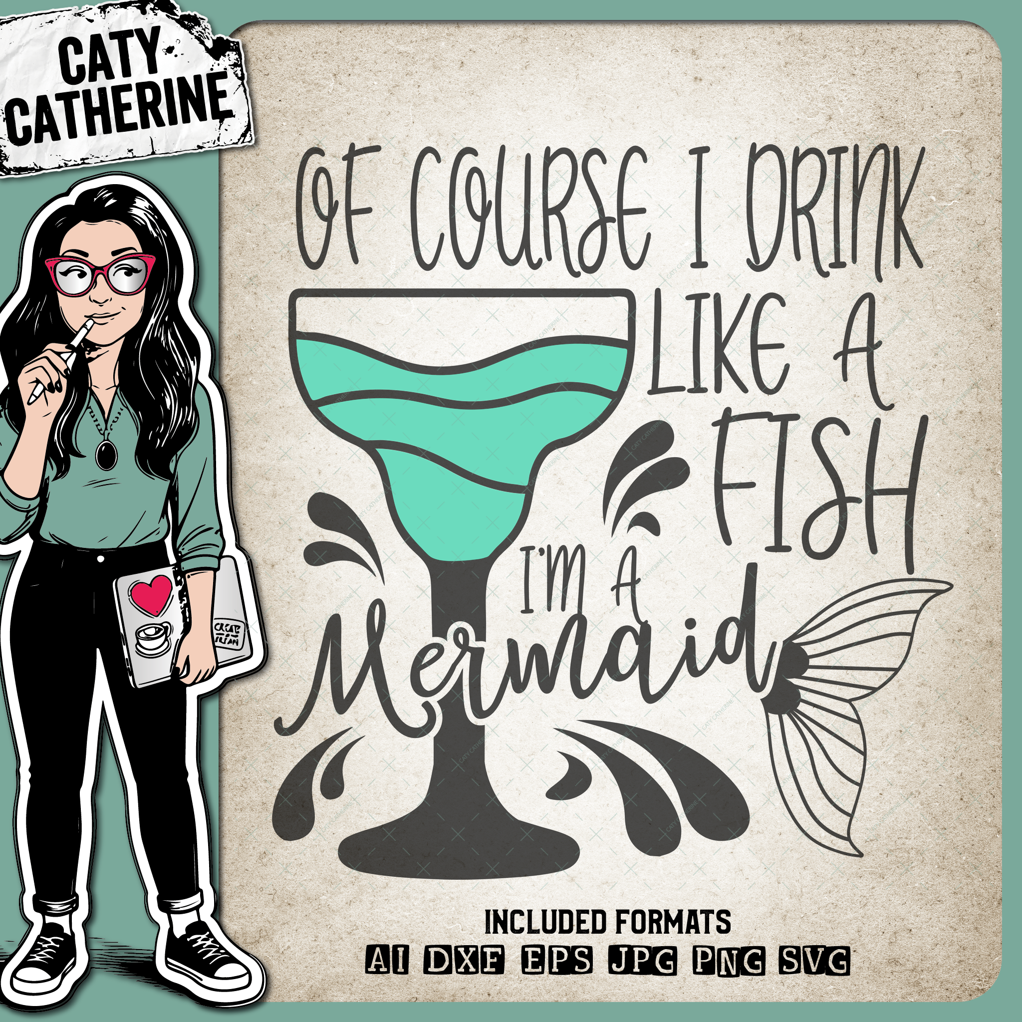 Of Course I Drink Like A Fish I'm A Mermaid – Quotes & Sayings SVG Design by Caty Catherine