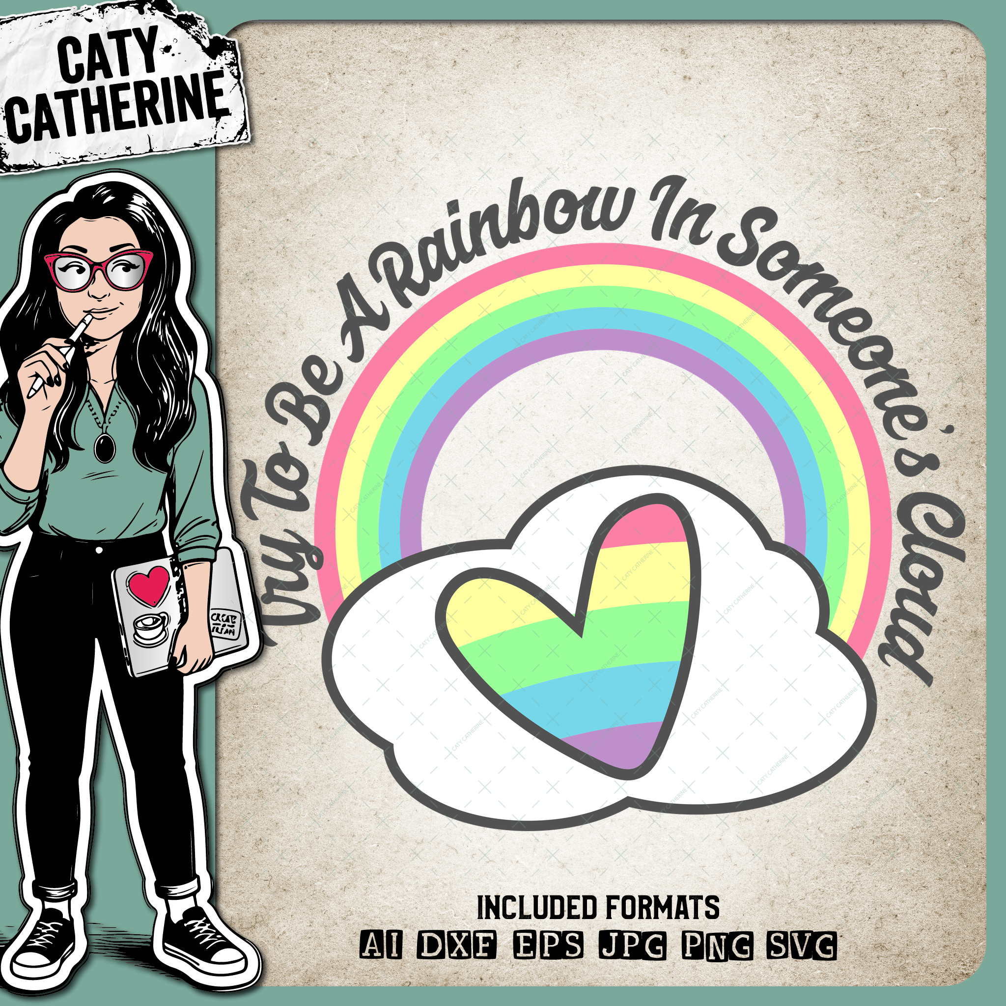 Try To Be A Rainbow In Someone's Cloud – Quotes & Sayings SVG Design by Caty Catherine