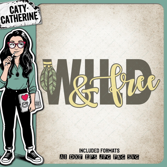 Wild & Free Motivational Quote – Quotes & Sayings SVG Design by Caty Catherine