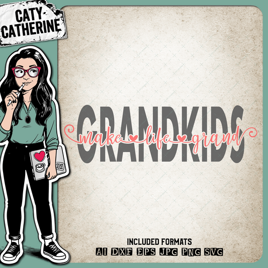 Grandkids Make Life Grand Grandparents Grandchildren Family – SVG Design by Caty Catherine