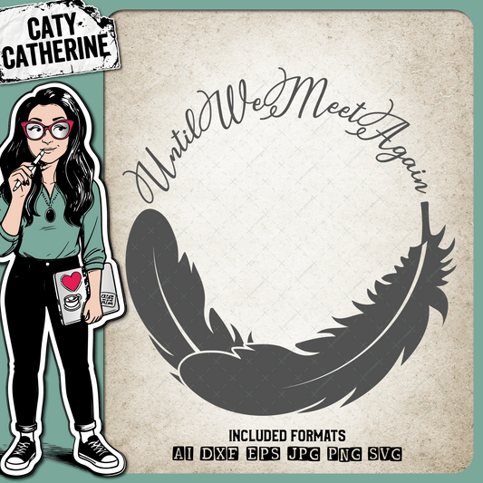 Until We Meet Again In Memory Of Remembrance – Quotes & Sayings SVG Design by Caty Catherine