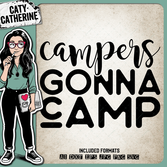 Campers Gonna Camp Camping – Quotes & Sayings SVG Design by Caty Catherine