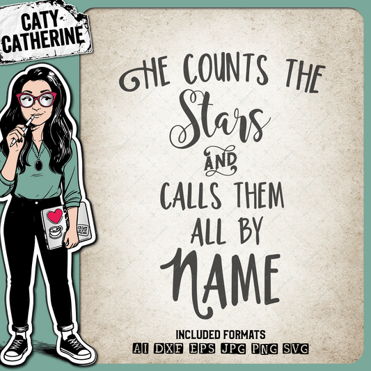He Counts The Stars And Calls Them All By Name Psalm 147:4 – Quotes & Sayings SVG Design by Caty Catherine