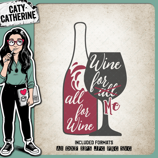 All For Wine Wine For Me Funny Selfish – Food & Drink SVG Design by Caty Catherine