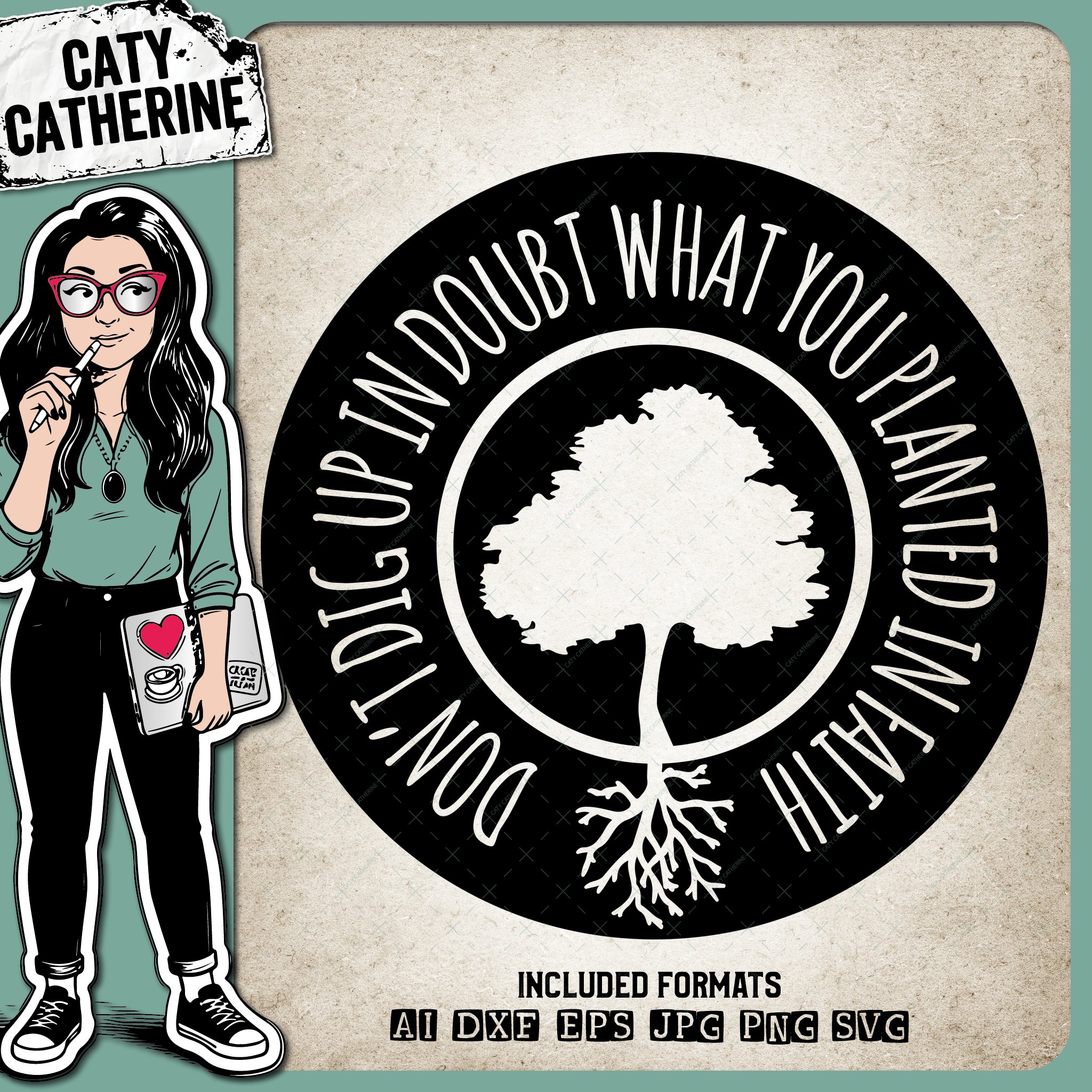 Don't Dig Up In Doubt What You Planted In Faith – Quotes & Sayings SVG Design by Caty Catherine