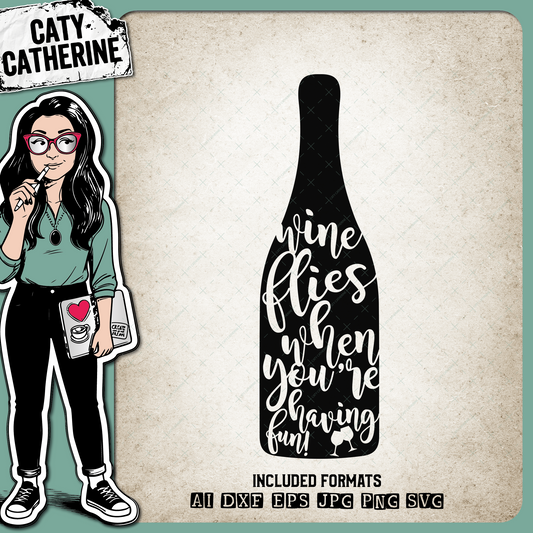Wine Flies When You're Having Fun – Food & Drink SVG Design by Caty Catherine