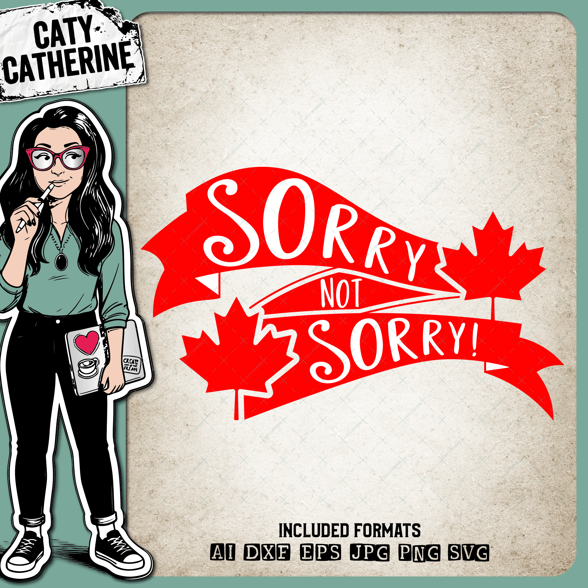 Sorry Not Sorry Maple Leaf Canada Day – Travel SVG Design by Caty Catherine