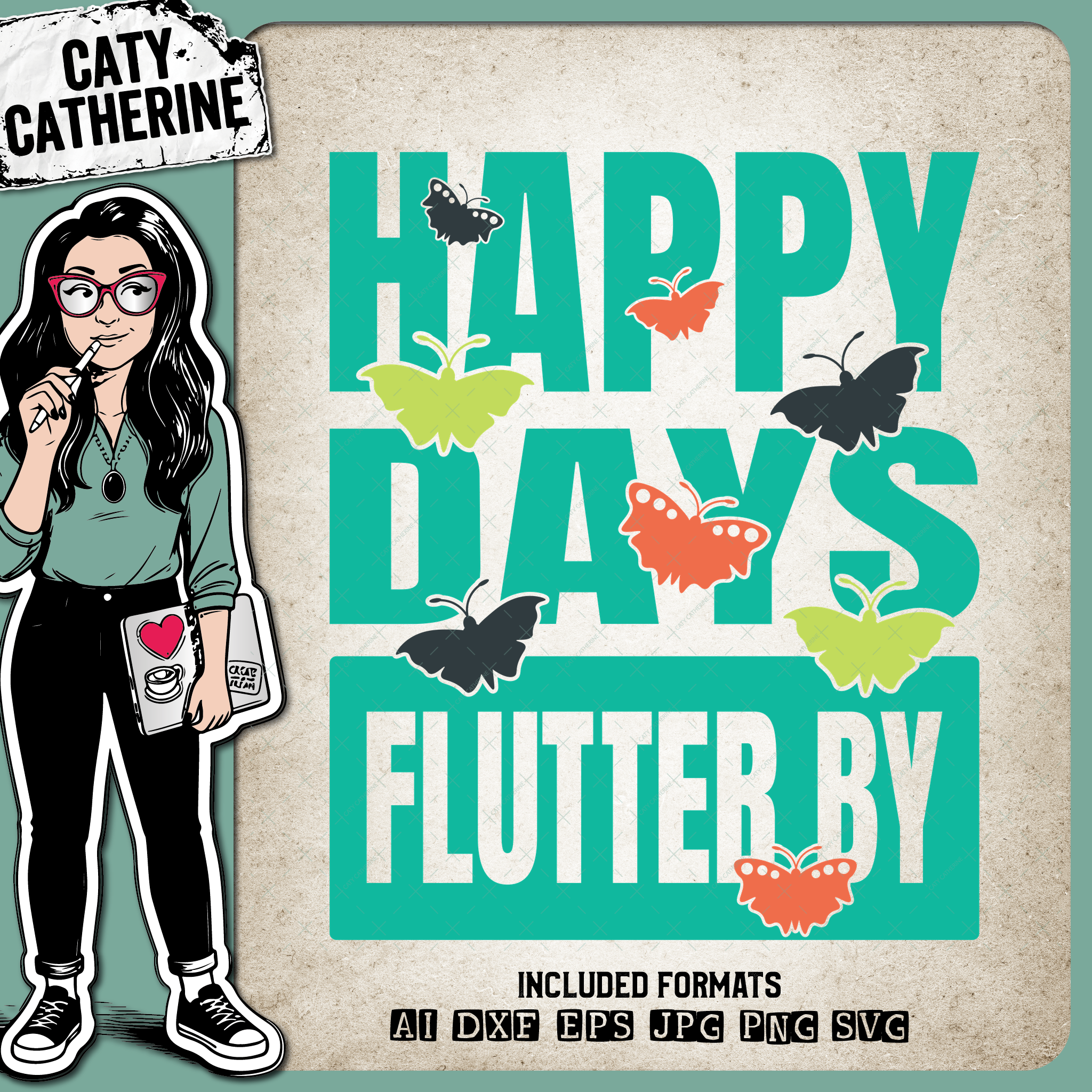 Happy Days Flutter By Butterflies – Quotes & Sayings SVG Design by Caty Catherine