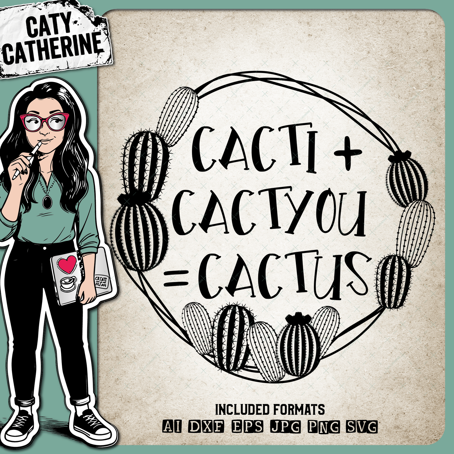 Cacti + Cactyou = Cactus – Quotes & Sayings SVG Design by Caty Catherine