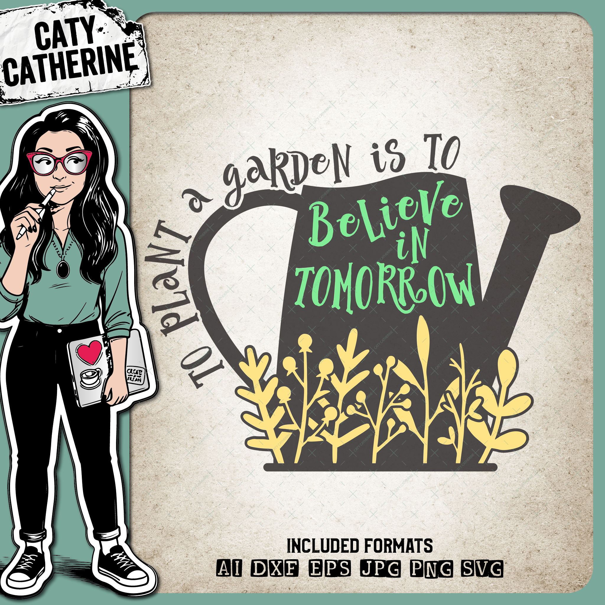 To Plant A Garden Is To Believe In Tomorrow – Quotes & Sayings SVG Design by Caty Catherine