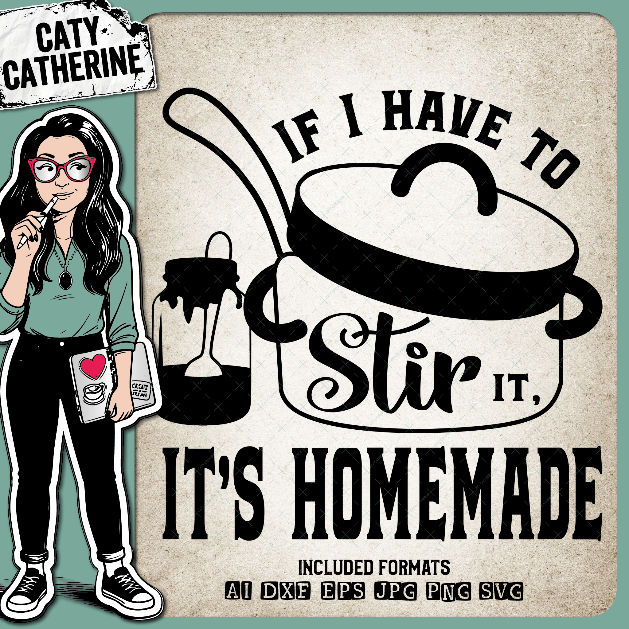 If I Have To Stir It It's Homemade – Food & Drink SVG Design by Caty Catherine