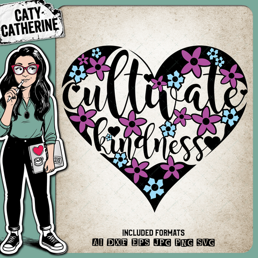 Cultivate Kindness – Quotes & Sayings SVG Design by Caty Catherine