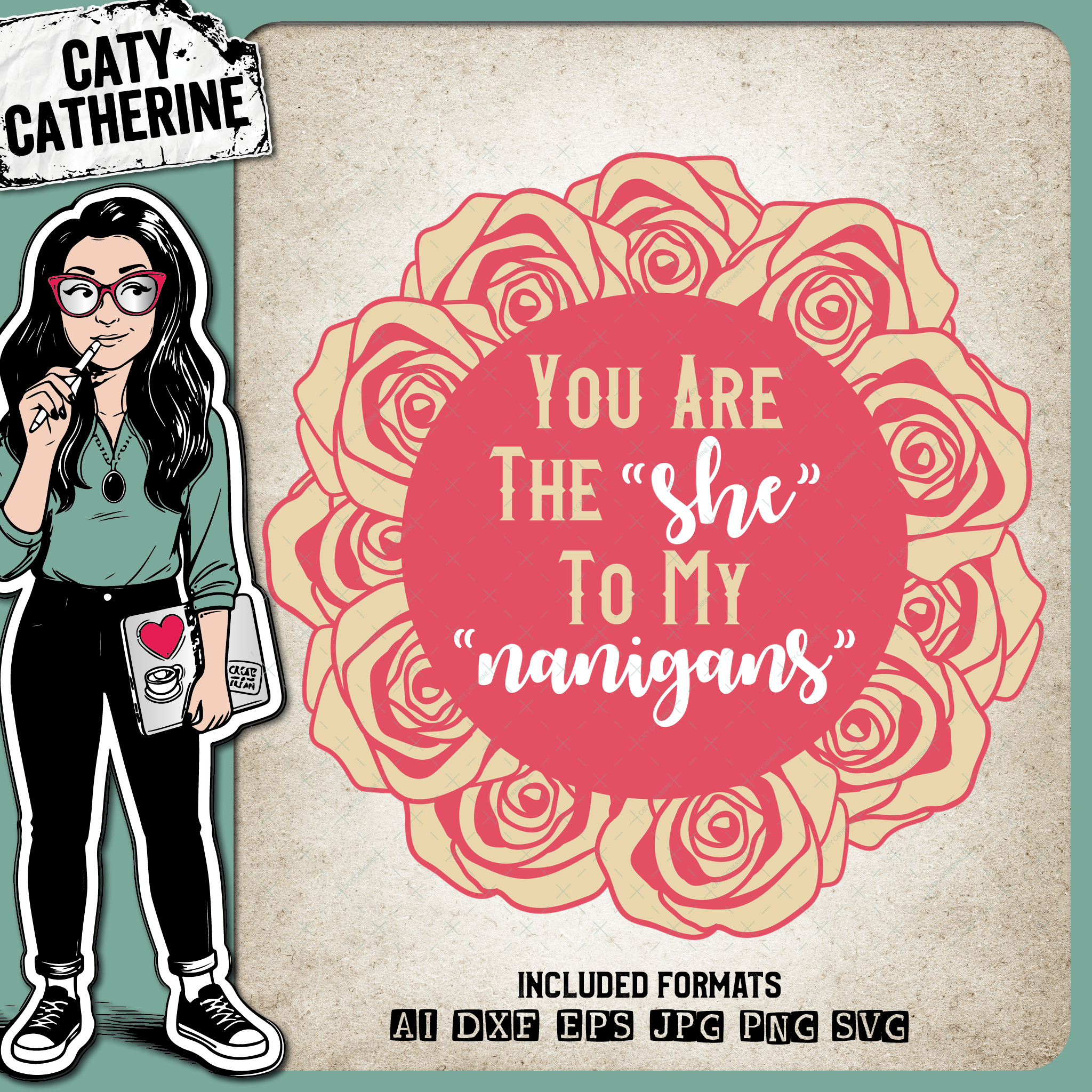 You Are The "She" To My "Nanigans" Friends Shenanigans – Friendship SVG Design by Caty Catherine