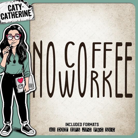 No Coffee No Workee – Food & Drink SVG Design by Caty Catherine