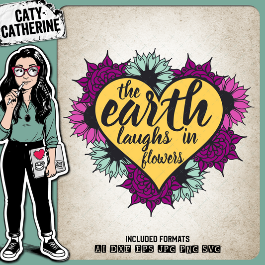 The Earth Laughs In Flowers – Quotes & Sayings SVG Design by Caty Catherine