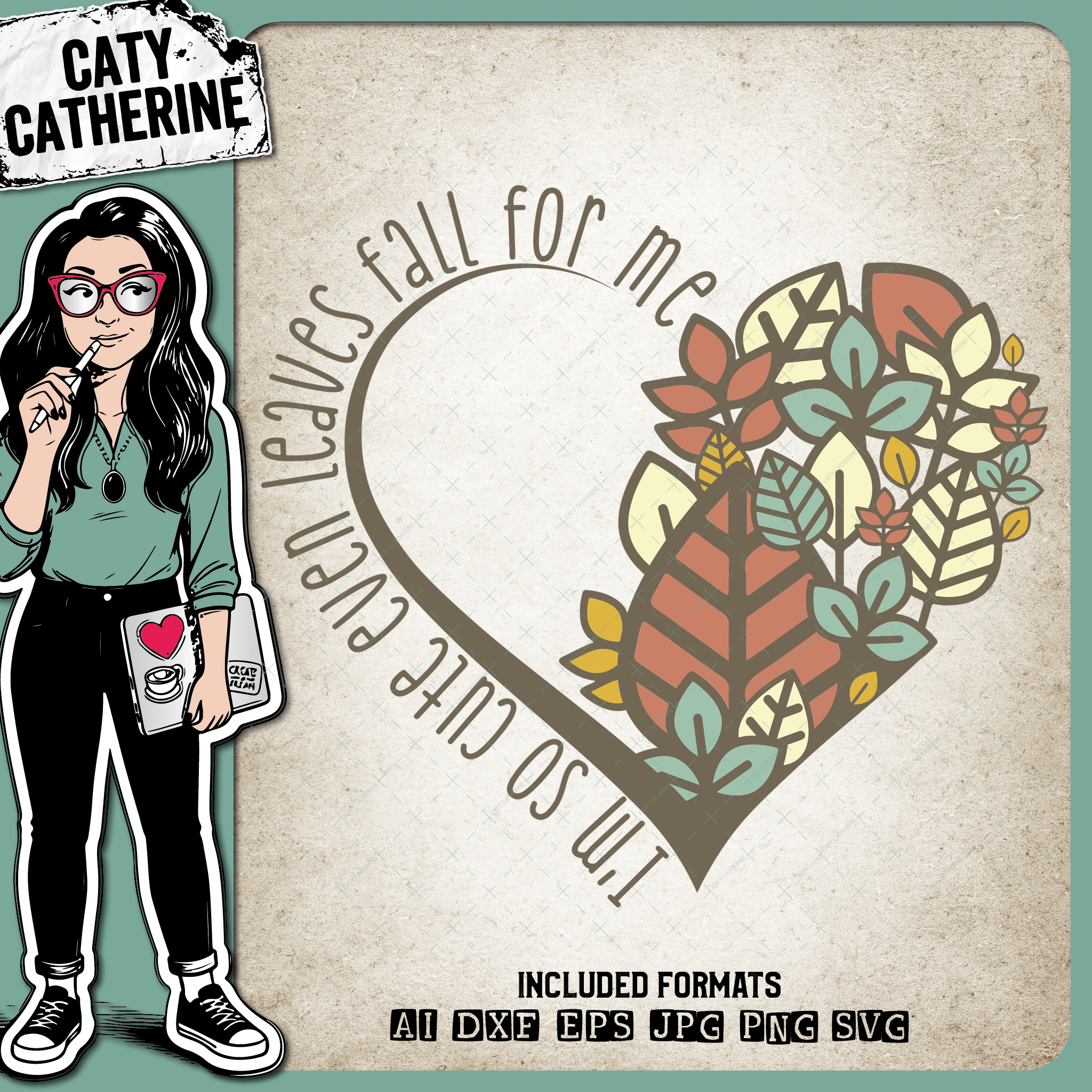 I'm So Cute Even Leaves Fall For Me – Quotes & Sayings SVG Design by Caty Catherine