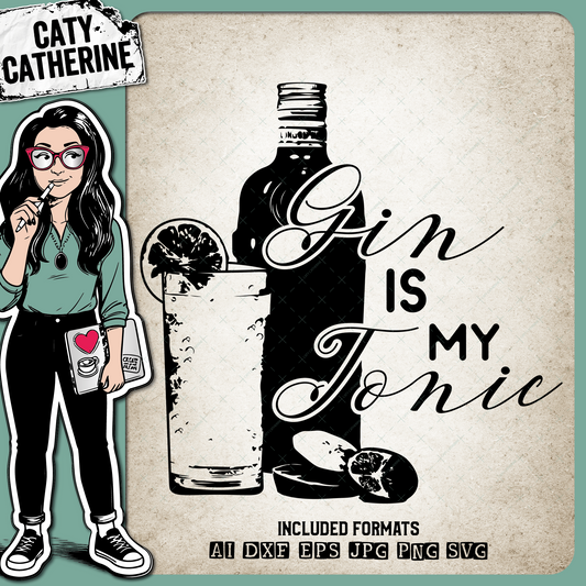 Gin Is My Tonic – Food & Drink SVG Design by Caty Catherine