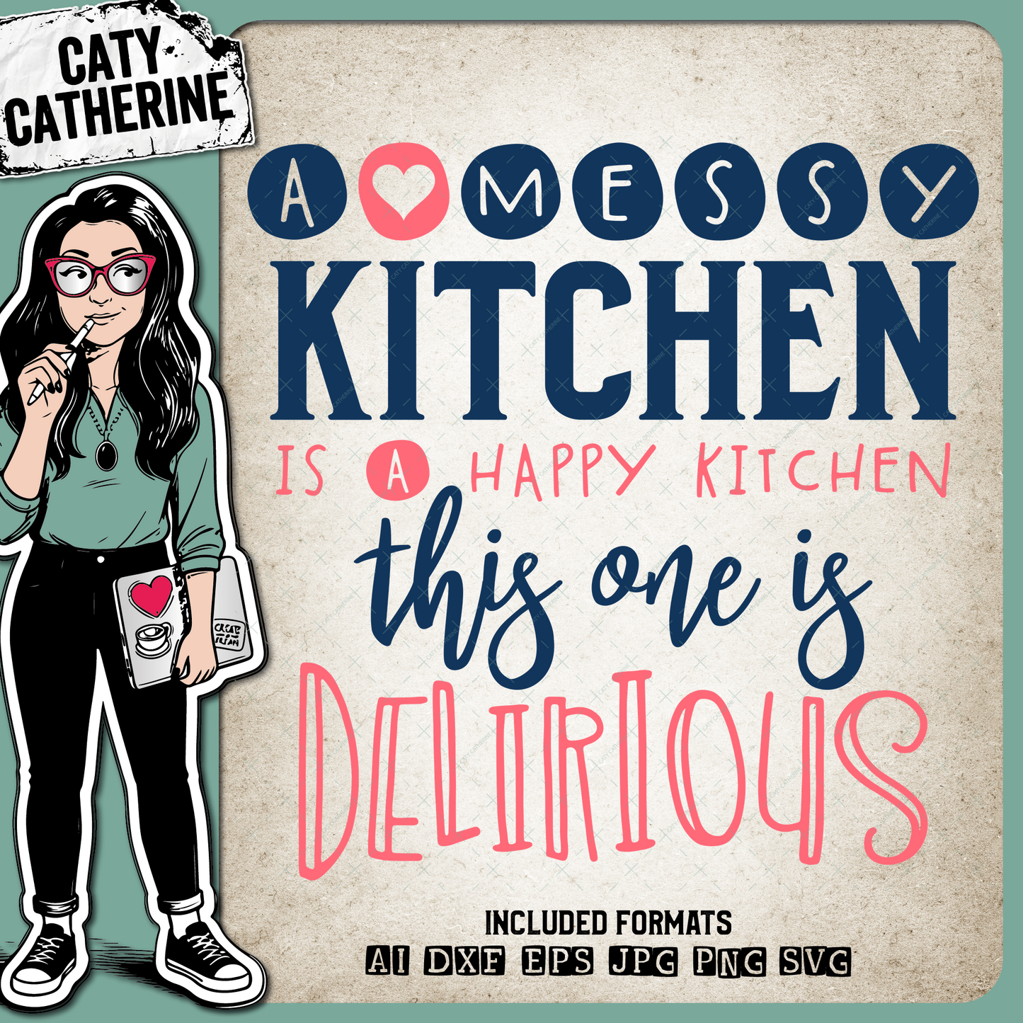 A Messy Kitchen Is A Happy Kitchen This One Is Delirious – Home Decor SVG Design by Caty Catherine