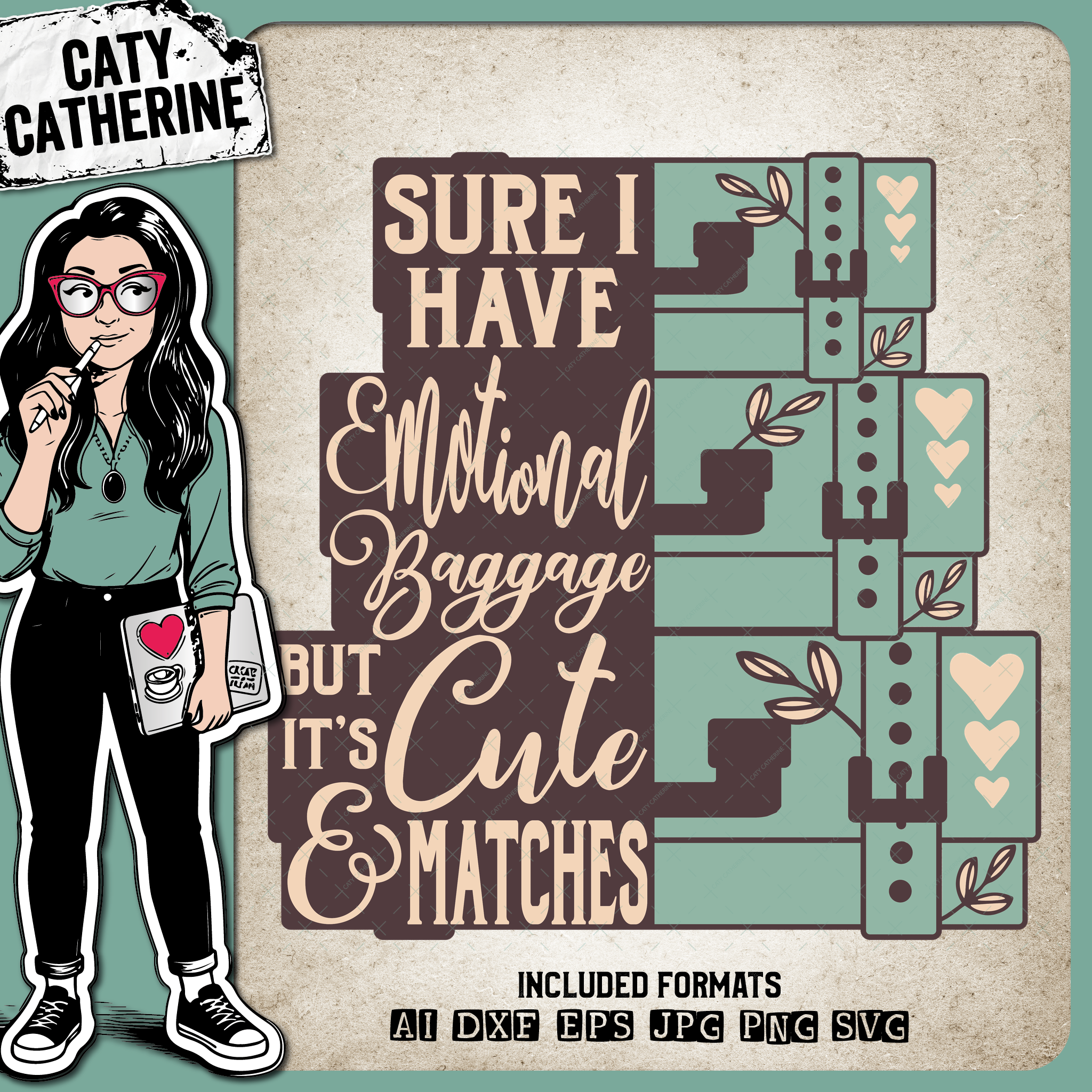 Sure I Have Emotional Baggage But It's Cute & Matches – Quotes & Sayings SVG Design by Caty Catherine