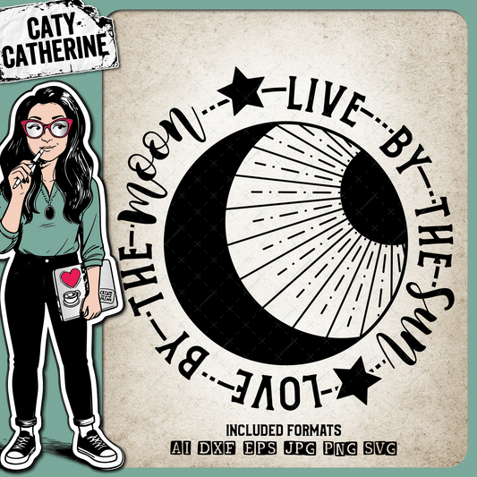 Live By The Sun Love By The Moon – Quotes & Sayings SVG Design by Caty Catherine
