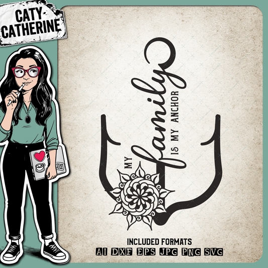 My Family Is My Anchor – SVG Design by Caty Catherine