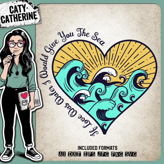 If Love was Water I Would Give You The Sea – Quotes & Sayings SVG Design by Caty Catherine