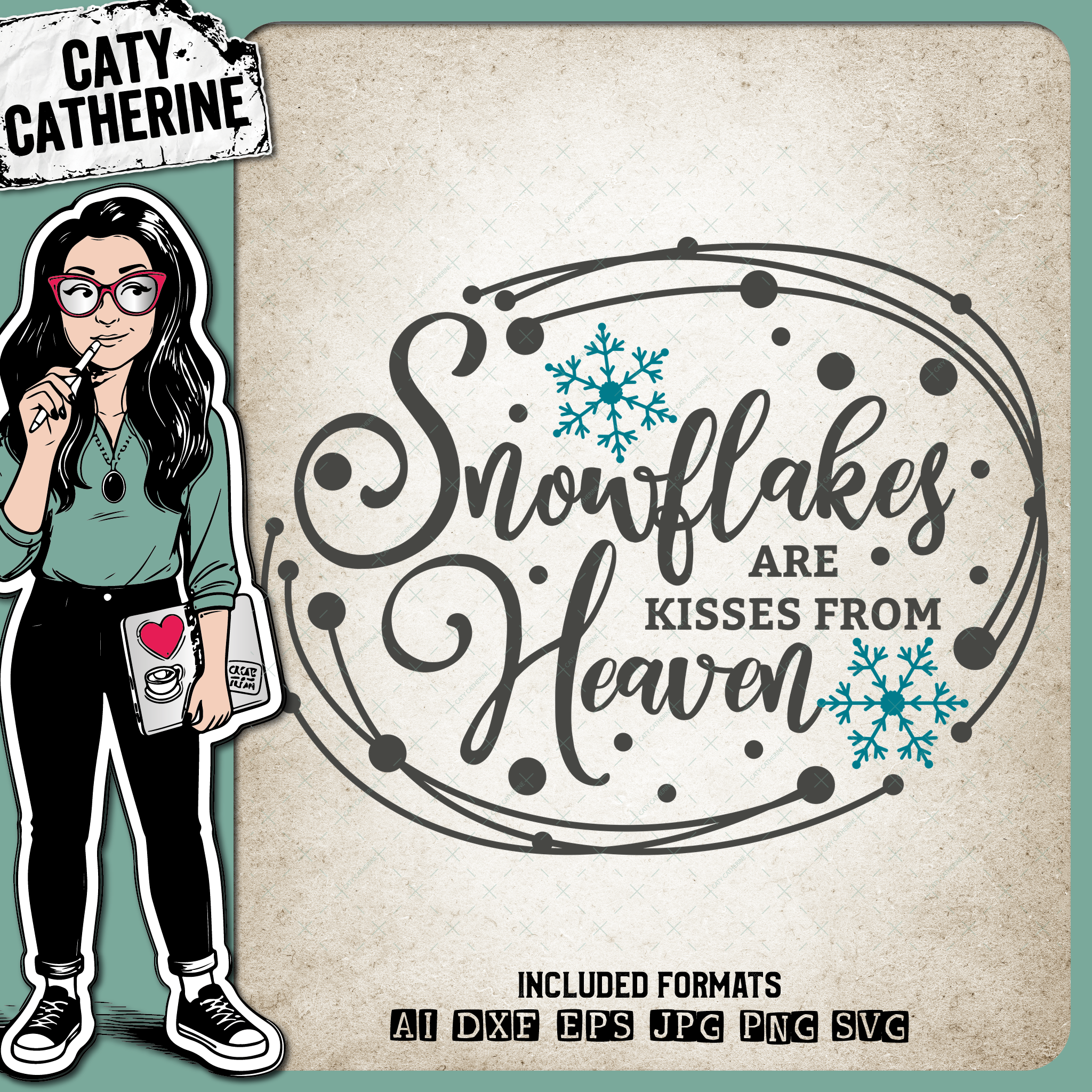 Snowflakes Are Kisses From Heaven – Quotes & Sayings SVG Design by Caty Catherine