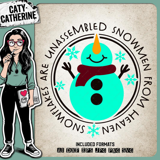 Snowflakes Are Unassembled Snowmen From Heaven – Quotes & Sayings SVG Design by Caty Catherine