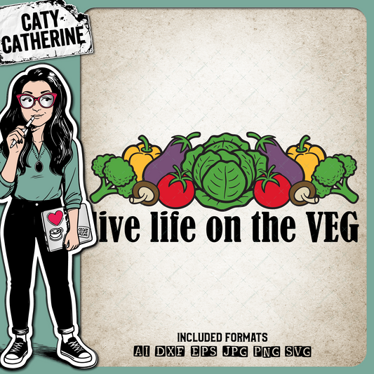 Live Life On The Veg (Edge) Funny Vegetarian Quote – Quotes & Sayings SVG Design by Caty Catherine
