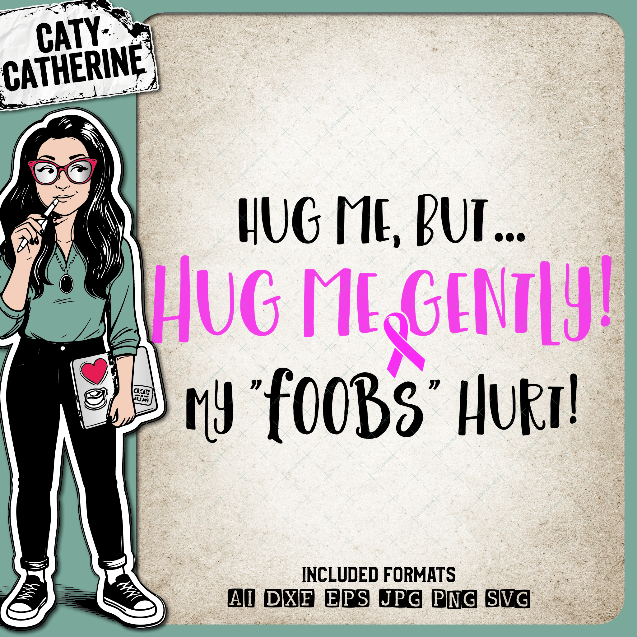 Hug Me, But Hug Me Gently! My Foobs Hurt – Health SVG Design by Caty Catherine